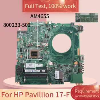 Pentru HP Pavilion 17-F DAY23AMB6F0 800233-501 AM4655 DDR3 Notebook placa de baza Placa de baza de test complet de lucru