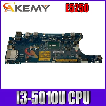 Akemy I3-5010U PENTRU DELL Latitude E5250 Laptop Placa de baza ZAM60 LA-A891P NC-0G2YCV G2YCV C82TW Placa de baza testat