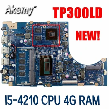 Akemy NOI TP300LD Placa de baza Pentru ASUS TP300LJ TP300LD TP300L Q302L Laotop Placa de baza W/ I5-4210 CPU 4G, 2GB RAM-GPU