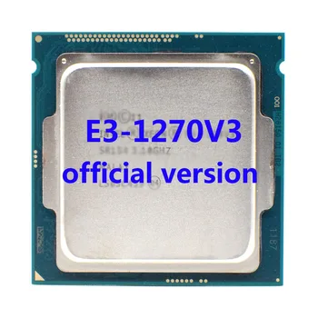 E3-1270V3 Oficial Verasion CPU Intel Xeon rocessor 3.5 Ghz 4-Core 8M TPD 84W FCLGA1150 Pentru H81/B85 Placa de baza