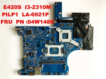 Original pentru Lenovo E420S placa de baza Laptop I3-2310 HM65 PILP1 LA-6921P FRU PN 04W1486 testat bun transport gratuit